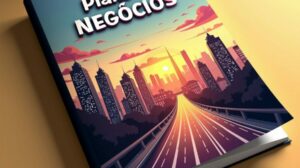 Como Criar um Plano de Negócios: Guia Completo para Planejar e Conduzir o Sucesso do Seu Empreendimento alternativo